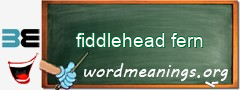 WordMeaning blackboard for fiddlehead fern